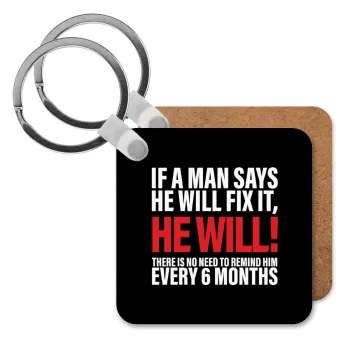 If a man says he will fix it He will There is no need to remind him every 6 months, Μπρελόκ Ξύλινο τετράγωνο MDF