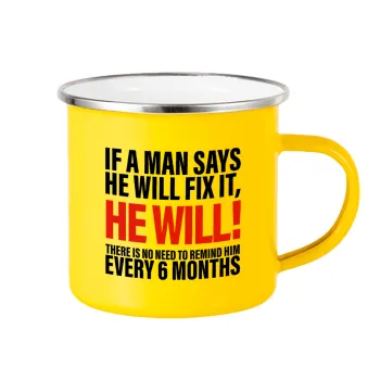 If a man says he will fix it He will There is no need to remind him every 6 months, Yellow Enamel Metallic Cup 360ml