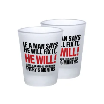 If a man says he will fix it He will There is no need to remind him every 6 months, Σφηνοπότηρα γυάλινα 45ml του πάγου (2 τεμάχια)