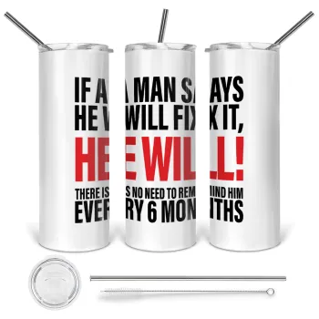 If a man says he will fix it He will There is no need to remind him every 6 months, Tumbler ποτήρι θερμό από ανοξείδωτο ατσάλι 600ml, με μεταλλικό καλαμάκι & βούρτσα καθαρισμού