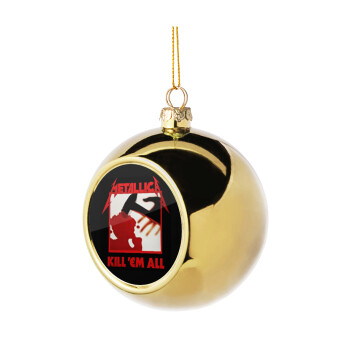 Metallica Kill' em all, Χριστουγεννιάτικη μπάλα δένδρου Χρυσή 8cm