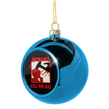 Metallica Kill' em all, Blue Christmas tree ball ornament 8cm