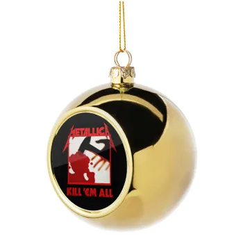 Metallica Kill' em all, Golden Christmas tree ball ornament 8cm