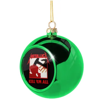Metallica Kill' em all, Green Christmas tree ornament ball 8cm
