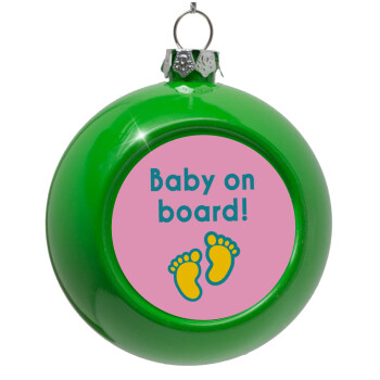 Baby on Board πατουσα Κορίτσι, Green Christmas tree ornament bauble 8cm