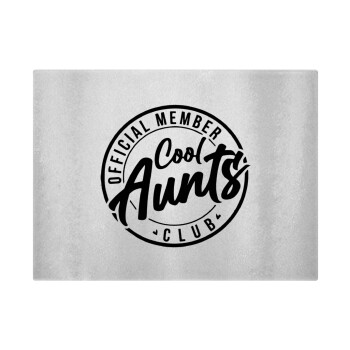 Cool Aunts club, Επιφάνεια κοπής γυάλινη (38x28cm)