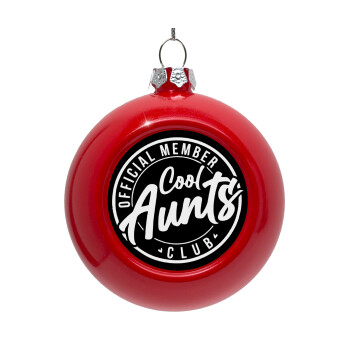 Cool Aunts club, Red Christmas tree ornament bauble 8cm