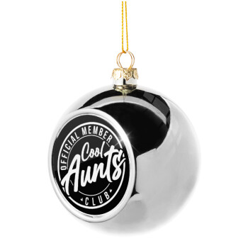 Cool Aunts club, Στολίδι Χριστουγεννιάτικη μπάλα δένδρου Ασημένια 8cm