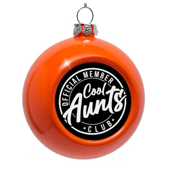 Cool Aunts club, Orange Christmas tree ornament bauble 8cm