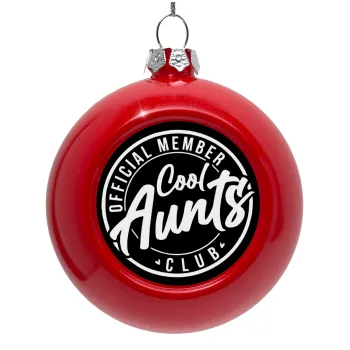 Cool Aunts club, Στολίδι Χριστουγεννιάτικη μπάλα δένδρου Κόκκινη 8cm