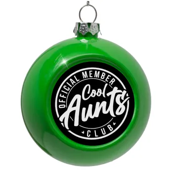 Cool Aunts club, Στολίδι Χριστουγεννιάτικη μπάλα δένδρου Πράσινο 8cm