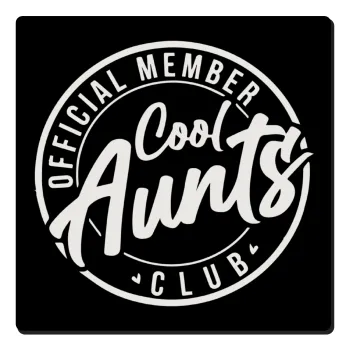 Cool Aunts club, Τετράγωνο μαγνητάκι ξύλινο 6x6cm