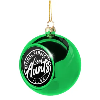 Cool Aunts club, Green Christmas tree ornament ball 8cm