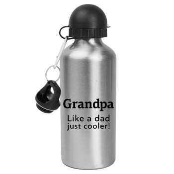 Grandpa, like a dad, just cooler, Μεταλλικό παγούρι νερού, Ασημένιο, αλουμινίου 500ml