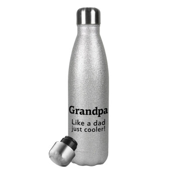 Grandpa, like a dad, just cooler, Metallic Glitter Silver Thermos Flask (Stainless steel), double-walled, 500ml