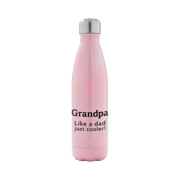 Grandpa, like a dad, just cooler, Metal mug thermos Pink Iridiscent (Stainless steel), double wall, 500ml