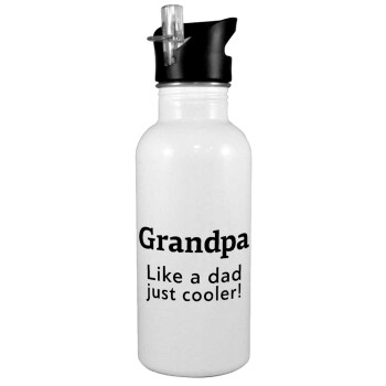 Grandpa, like a dad, just cooler, White water bottle with straw, stainless steel 600ml