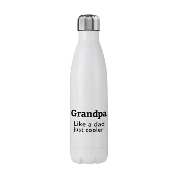 Grandpa, like a dad, just cooler, Μεταλλικό παγούρι θερμός (Stainless steel), διπλού τοιχώματος, 750ml