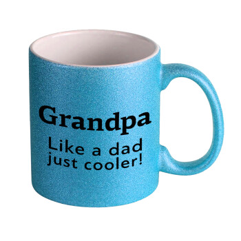 Grandpa, like a dad, just cooler, Κούπα Σιέλ Glitter που γυαλίζει, κεραμική, 330ml
