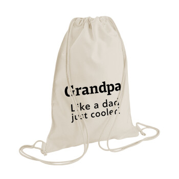 Grandpa, like a dad, just cooler, Τσάντα πλάτης πουγκί GYMBAG natural (28x40cm)
