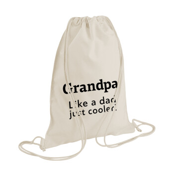 Grandpa, like a dad, just cooler, Backpack bag GYMBAG natural (28x40cm)