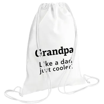 Grandpa, like a dad, just cooler, Backpack pouch GYMBAG white (28x40cm)