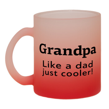 Grandpa, like a dad, just cooler, Κούπα γυάλινη δίχρωμη με βάση το κόκκινο ματ, 330ml
