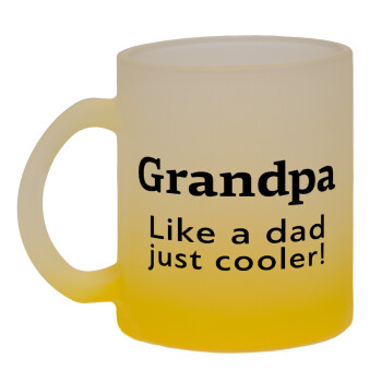 Grandpa, like a dad, just cooler, Κούπα γυάλινη δίχρωμη με βάση το κίτρινο ματ, 330ml