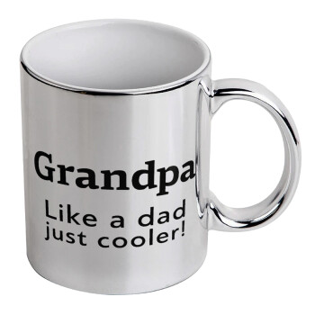 Grandpa, like a dad, just cooler, Κούπα κεραμική, ασημένια καθρέπτης, 330ml