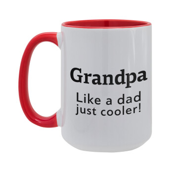 Grandpa, like a dad, just cooler, Κούπα Mega 15oz, κεραμική Κόκκινη, 450ml