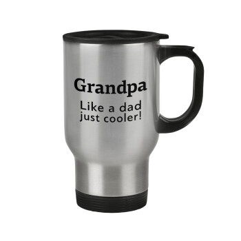 Grandpa, like a dad, just cooler, Stainless steel travel mug with lid, double wall 450ml