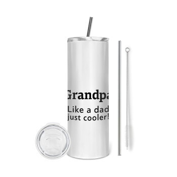 Grandpa, like a dad, just cooler, Eco friendly stainless steel tumbler 600ml, with metal straw & cleaning brush