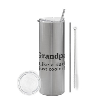 Grandpa, like a dad, just cooler, Eco friendly stainless steel Silver tumbler 600ml, with metal straw & cleaning brush