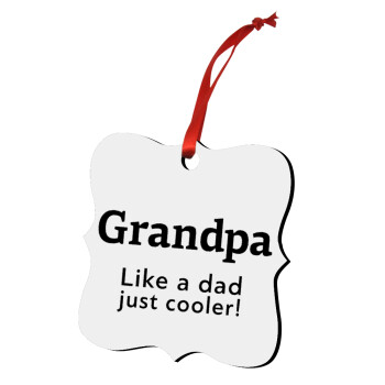 Grandpa, like a dad, just cooler, Χριστουγεννιάτικο στολίδι polygon ξύλινο 7.5cm