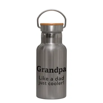 Grandpa, like a dad, just cooler, Stainless steel metallic thermos flask, silver with a bamboo lid, double-walled, 350ml.