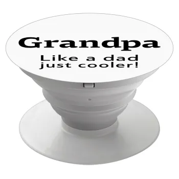 Grandpa, like a dad, just cooler, Phone Holders Stand  Λευκό Βάση Στήριξης Κινητού στο Χέρι