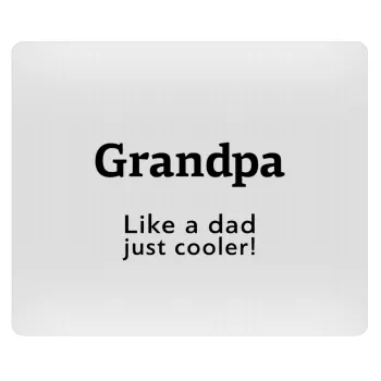 Grandpa, like a dad, just cooler, Mousepad ορθογώνιο 23x19cm