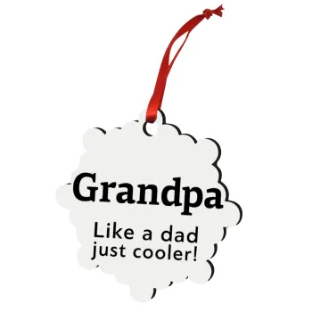 Grandpa, like a dad, just cooler, Στολίδι Χριστουγεννιάτικο στολίδι snowflake ξύλινο 7.5cm