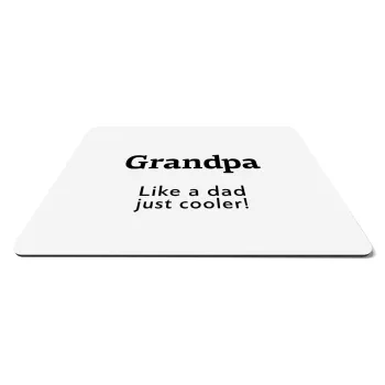 Grandpa, like a dad, just cooler, Mousepad ορθογώνιο 27x19cm