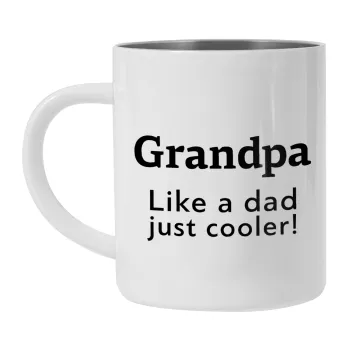 Grandpa, like a dad, just cooler, Mug Stainless steel double wall 300ml