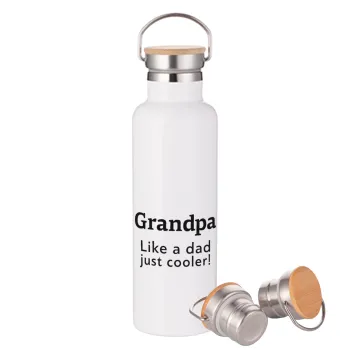 Grandpa, like a dad, just cooler, Stainless steel White with wooden lid (bamboo), double wall, 750ml