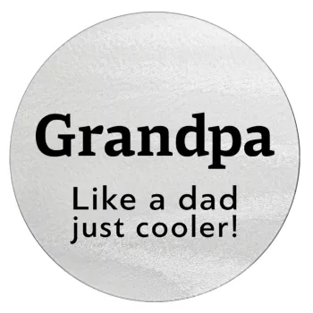 Grandpa, like a dad, just cooler, Επιφάνεια κοπής γυάλινη στρογγυλή (30cm)