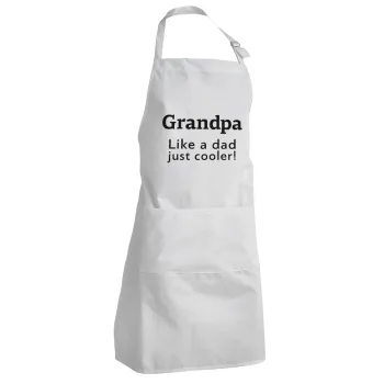 Grandpa, like a dad, just cooler, Adult Chef Apron (with sliders and 2 pockets)
