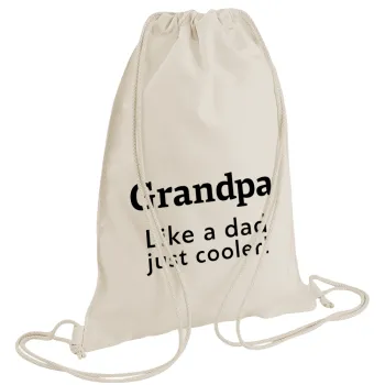 Grandpa, like a dad, just cooler, Backpack bag GYMBAG natural (28x40cm)