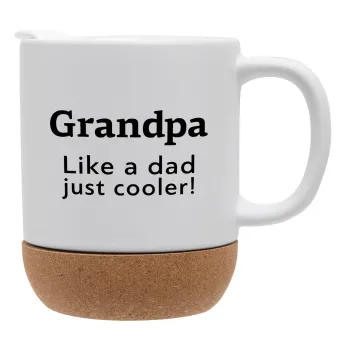 Grandpa, like a dad, just cooler, Κούπα, κεραμική με βάση φελού και καπάκι (ΜΑΤ), 330ml