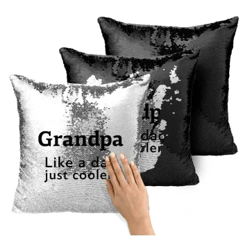 Grandpa, like a dad, just cooler, Μαξιλάρι καναπέ Μαγικό Μαύρο με πούλιες 40x40cm περιέχεται το γέμισμα