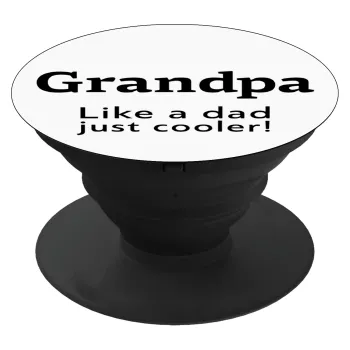 Grandpa, like a dad, just cooler, Phone Holders Stand  Black Hand-held Mobile Phone Holder