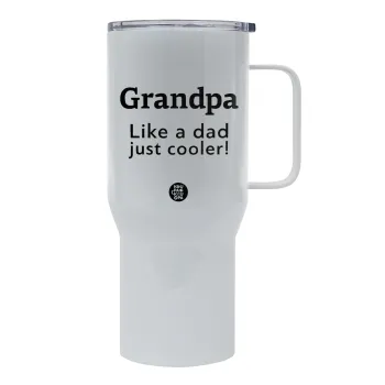 Grandpa, like a dad, just cooler, Tumbler με καπάκι, διπλού τοιχώματος (θερμό) 750L