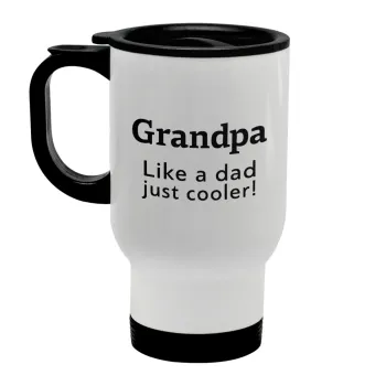 Grandpa, like a dad, just cooler, Stainless steel travel mug with lid, double wall white 450ml