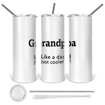 Grandpa, like a dad, just cooler, Tumbler ποτήρι θερμό από ανοξείδωτο ατσάλι 600ml, με μεταλλικό καλαμάκι & βούρτσα καθαρισμού
